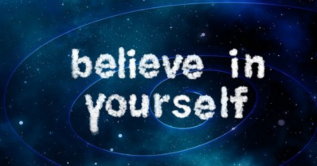 Have Confidence - Believe in Yourself